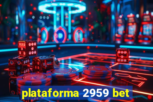 plataforma 2959 bet